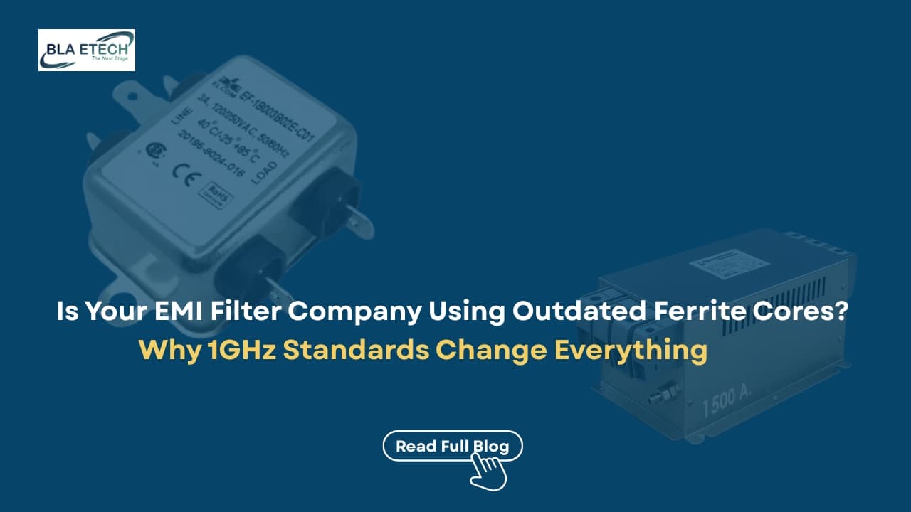 Is Your EMI Filter Company Using Outdated Ferrite Cores? Why 1GHz Standards Change Everything.