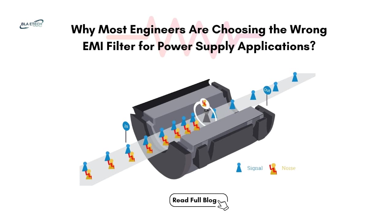 Why Most Engineers Are Choosing the Wrong EMI Filter for Power Supply Applications?
